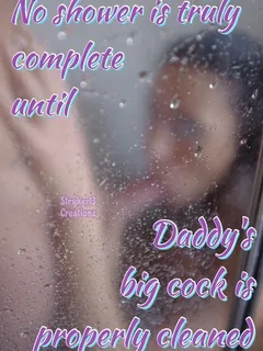 no shower is truly complete until daddy’s big cock is properly cleaned